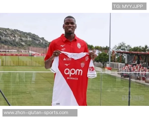 摩纳哥有意引进博格巴他或将迎来职业生涯新高峰冲击世界杯资格